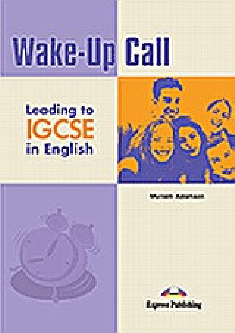 WAKE-UP CALL LEADING TO IGCSE IN ENGLISH
