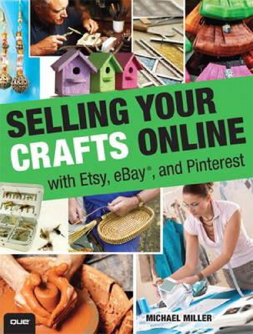 SELLING YOUR CRAFTS ONLINE: WITH ETSY, EBAY AND PINTEREST