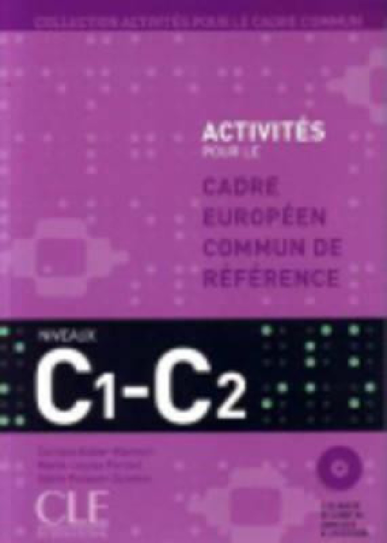 ACTIVITES POUR LE CADRE EUROPEEN NIVEAUX C1-C2 (+CDs)