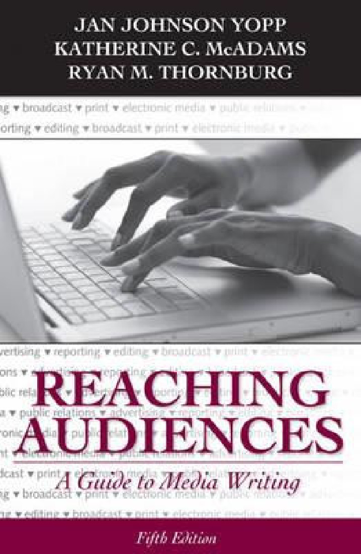 REACHING AUDIENCES A GUIDE TO MEDIA WRITING 5TH ED