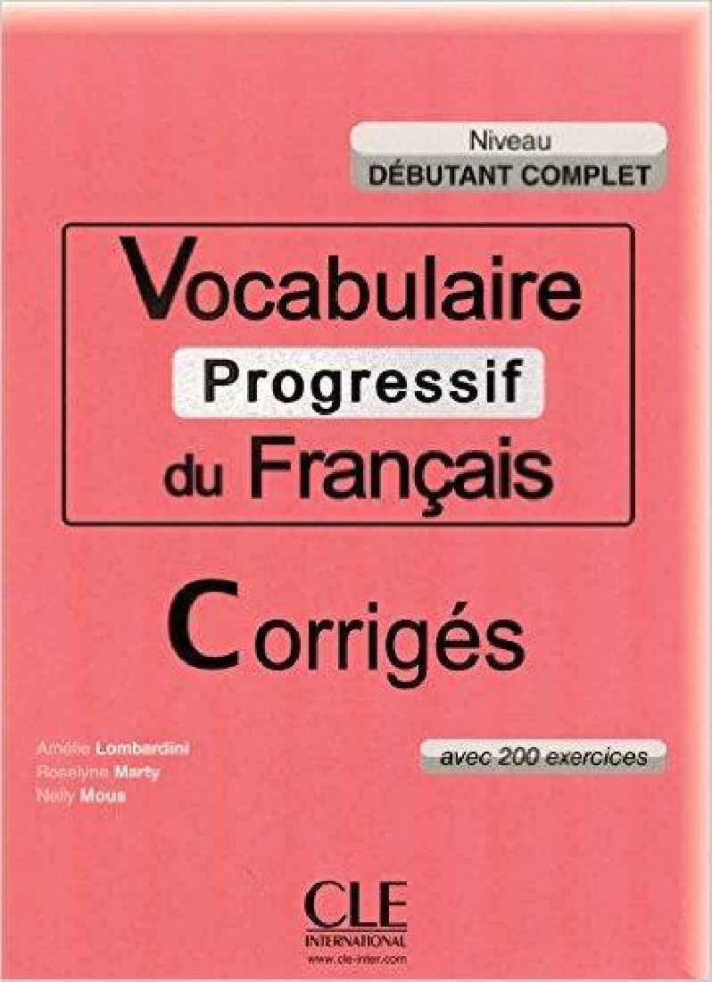 VOCABULAIRE PROGRESSIF DU FRANCAIS DEBUTANT COMPLET CORRIGES