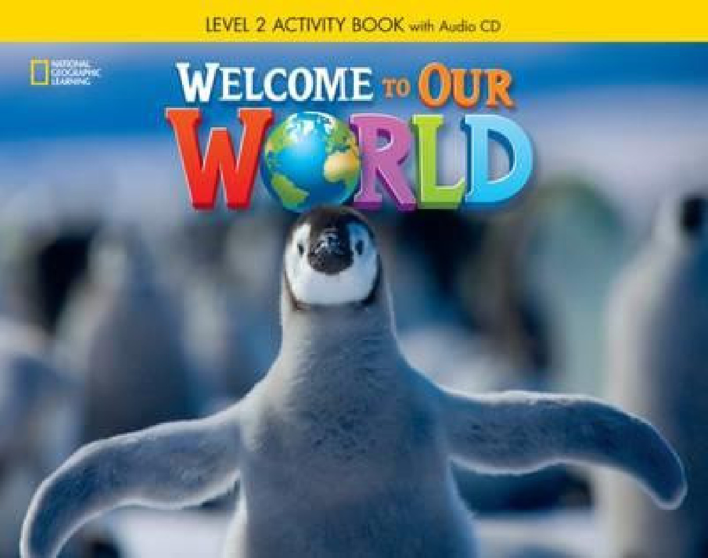 WELCOME TO OUR WORLD 2 ACTIVITY BOOK (+ AUDIO CD) BRITISH ED.
