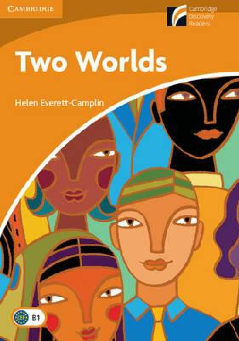 Cambridge Discovery Readers 4: TWO WORLDS PB