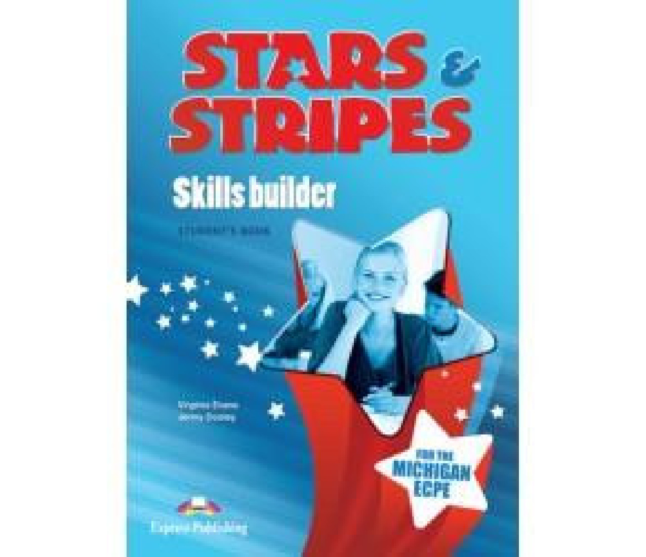 STARS & STRIPES MICHIGAN PROFICIENCY (ECPE) SKILLS BUILDER STUDENTS BOOK (2013)
