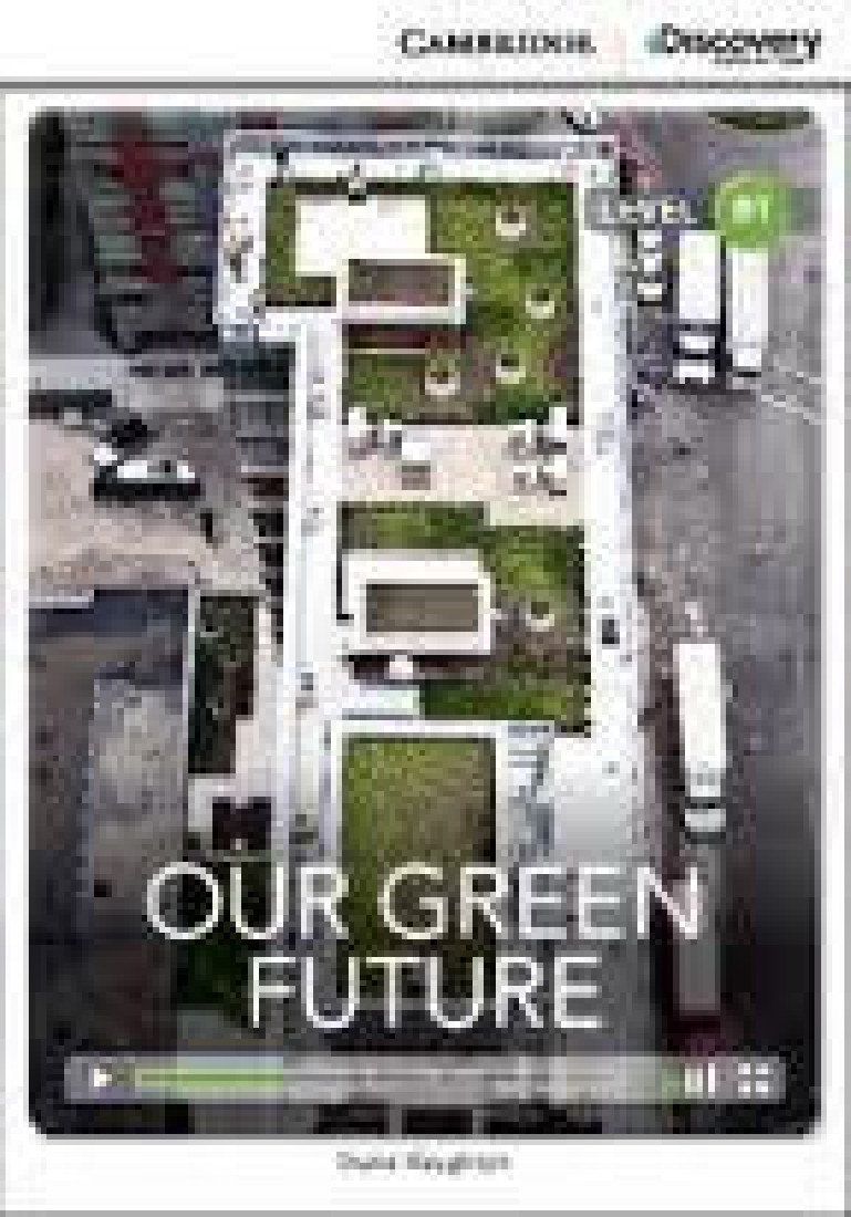 Cambr. Discovery Education B1 : OUR GREEN FUTURE (+ ONLINE ACCESS) PB