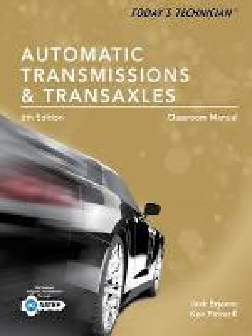 TODAYS TECHNICIAN: AUTOMATIC TRANSMISSIONS & TRANSAXLES 6TH ED