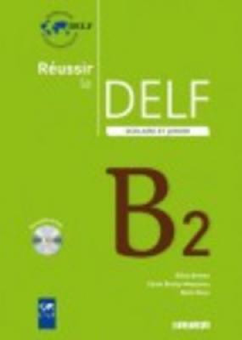 REUSSIR LE DELF SCOLAIRE ET JUNIOR B2 (+ CD) N/E
