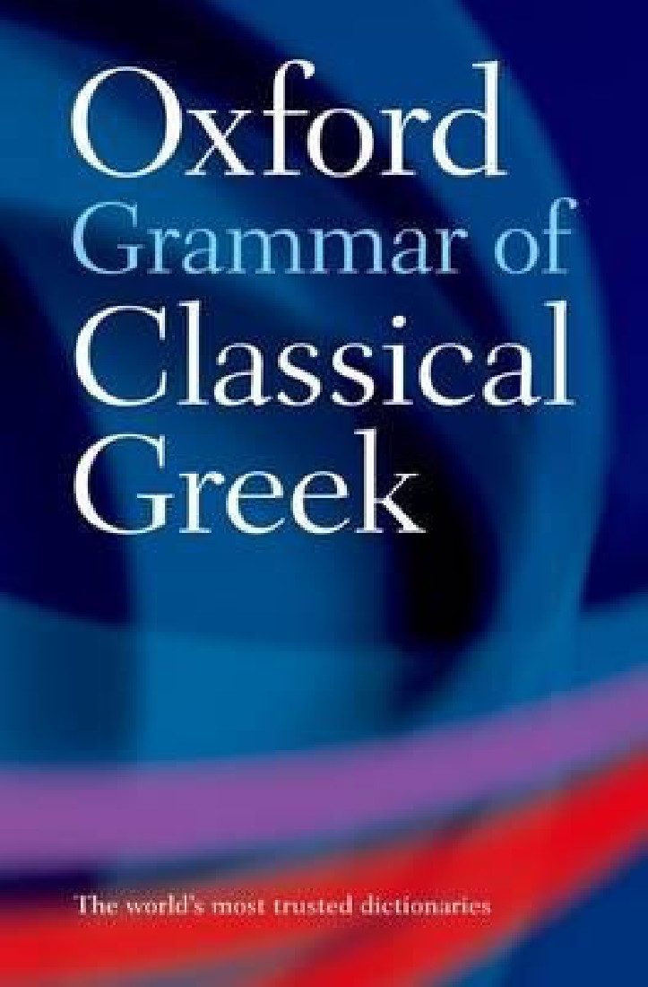 OXFORD GRAMMAR OF CLASSICAL GREEK PB