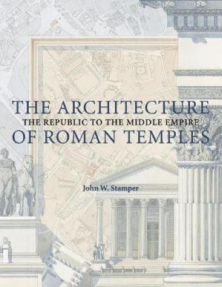 THE ARCHITECTURE OF ROMAN TEMPLES