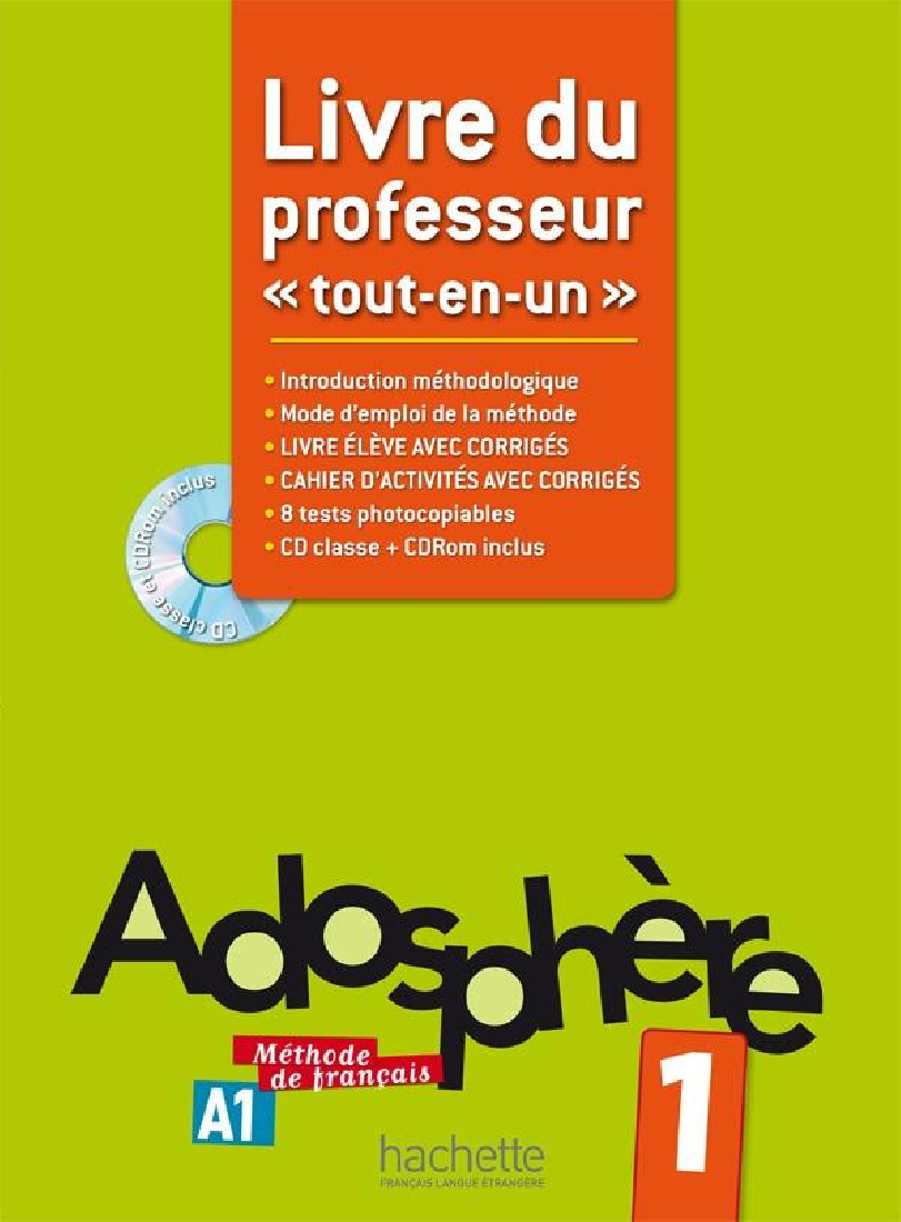 ADOSPHERE 1 A1 PROFESSEUR Tout-en-un (+ CD-ROM + CD) (Introduction Methodologique, Corriges, 8 tests photoc.)