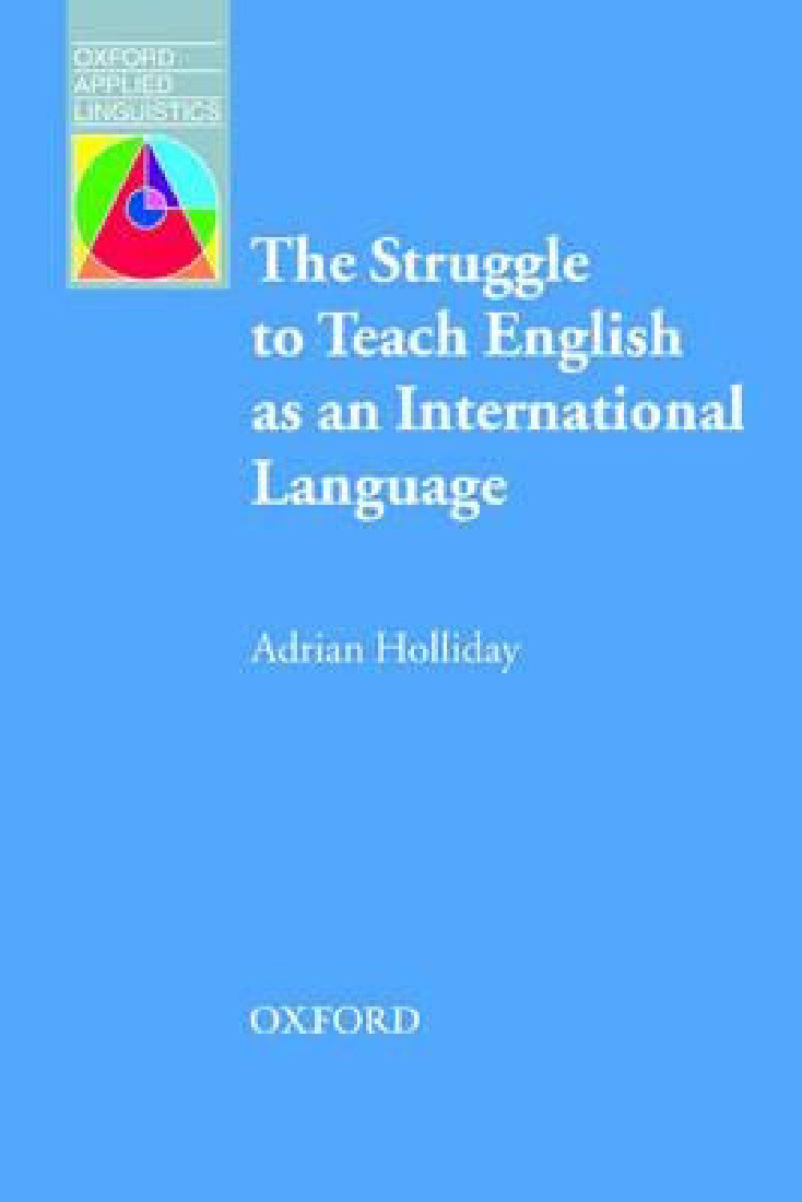 THE STRUGGLE TO TEACH ENGLISH AS AN INTERNATIONAL LANGUAGE
