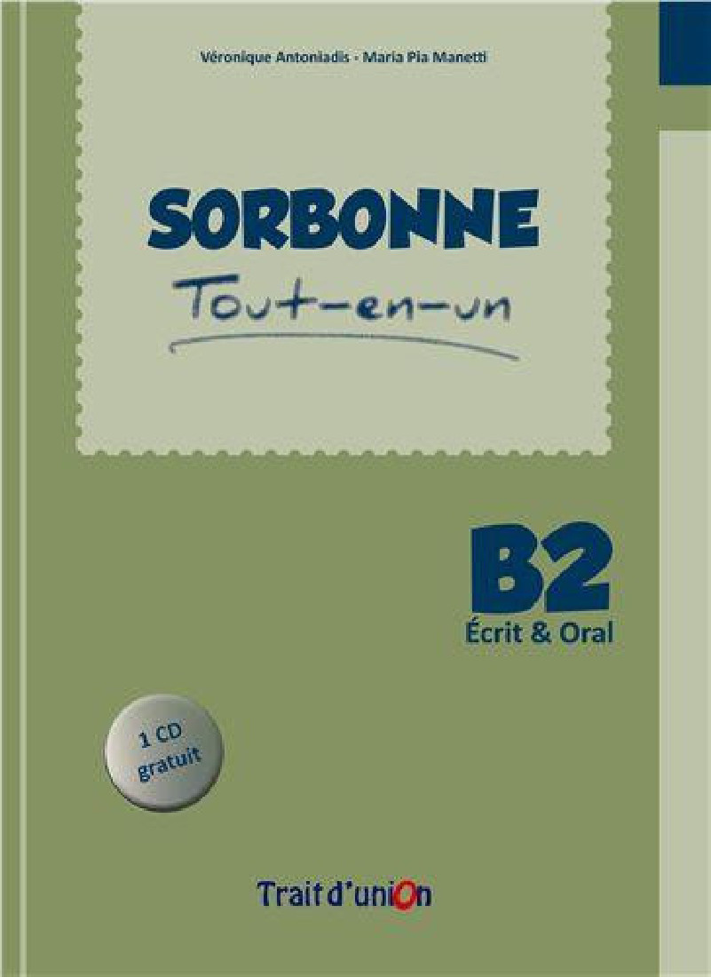 SORBONNE B2 TOUT-EN-UN ECRIT & ORAL METHODE (+ CD)