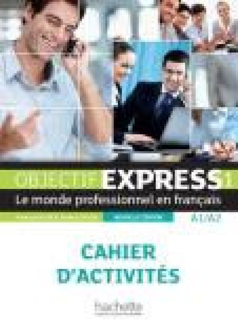 Objectif Express - Nouvelle Edition: Cahier DActivites 1 (Hachette) – Paperback (2013)