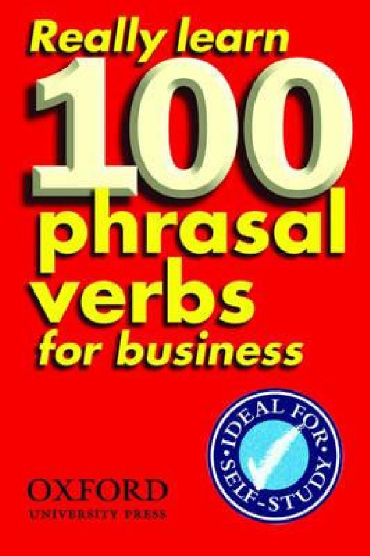 REALLY LEARN 100 PHRASAL VERBS FOR BUSINESS