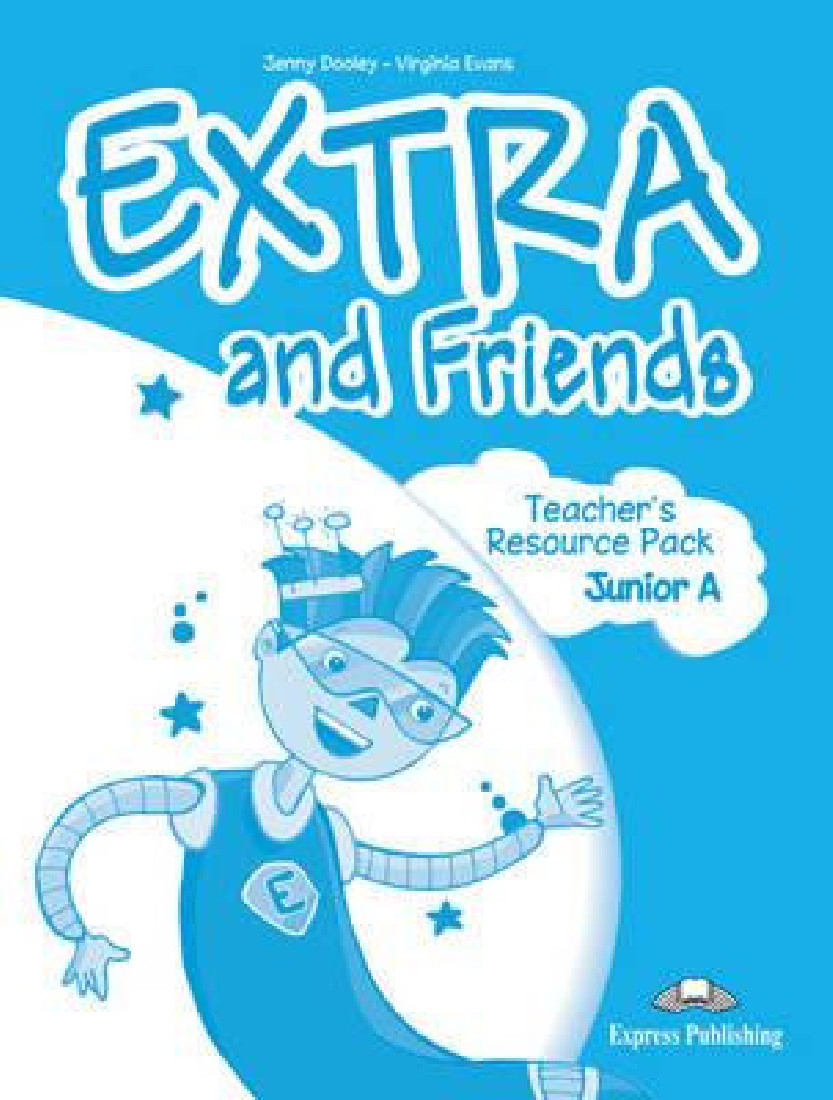 EXTRA & FRIENDS JUNIOR A TΕΑCHΕRS RESOURCE PACK
