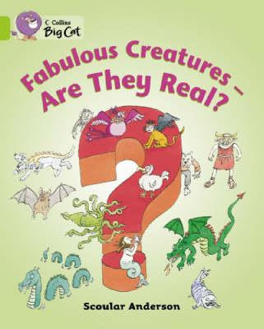 COLLINS BIG CAT : FABULOUS CREATURES: WERE THEY REAL? Band 11/Lime PB