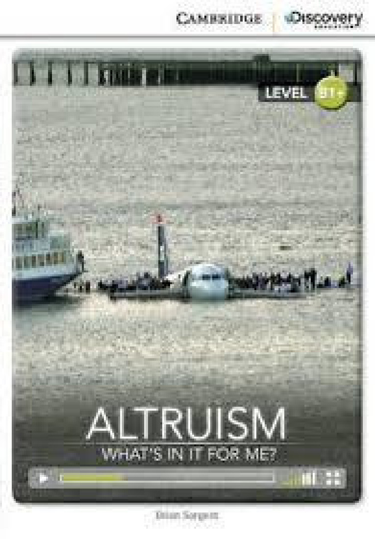 Cambr. Discovery Education B1+ : ALTRUISM: WHATS IN IT FOR ME? (+ ONLINE ACCESS) PB