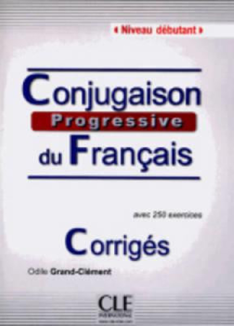 CONJUGAISON PROGRESSIVE DU FRANCAIS DEBUTANT CORRIGES 2ND ED