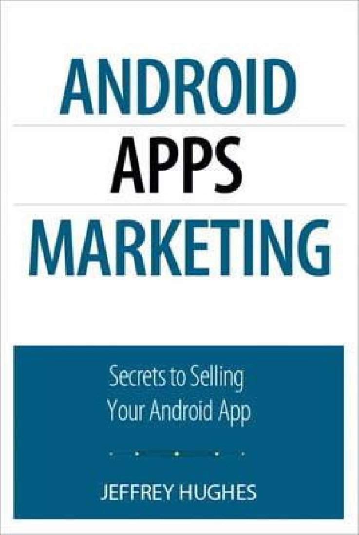 ANDROID APPS MARKETING: SECRETS TO SELLING YOUR ANDROID APP