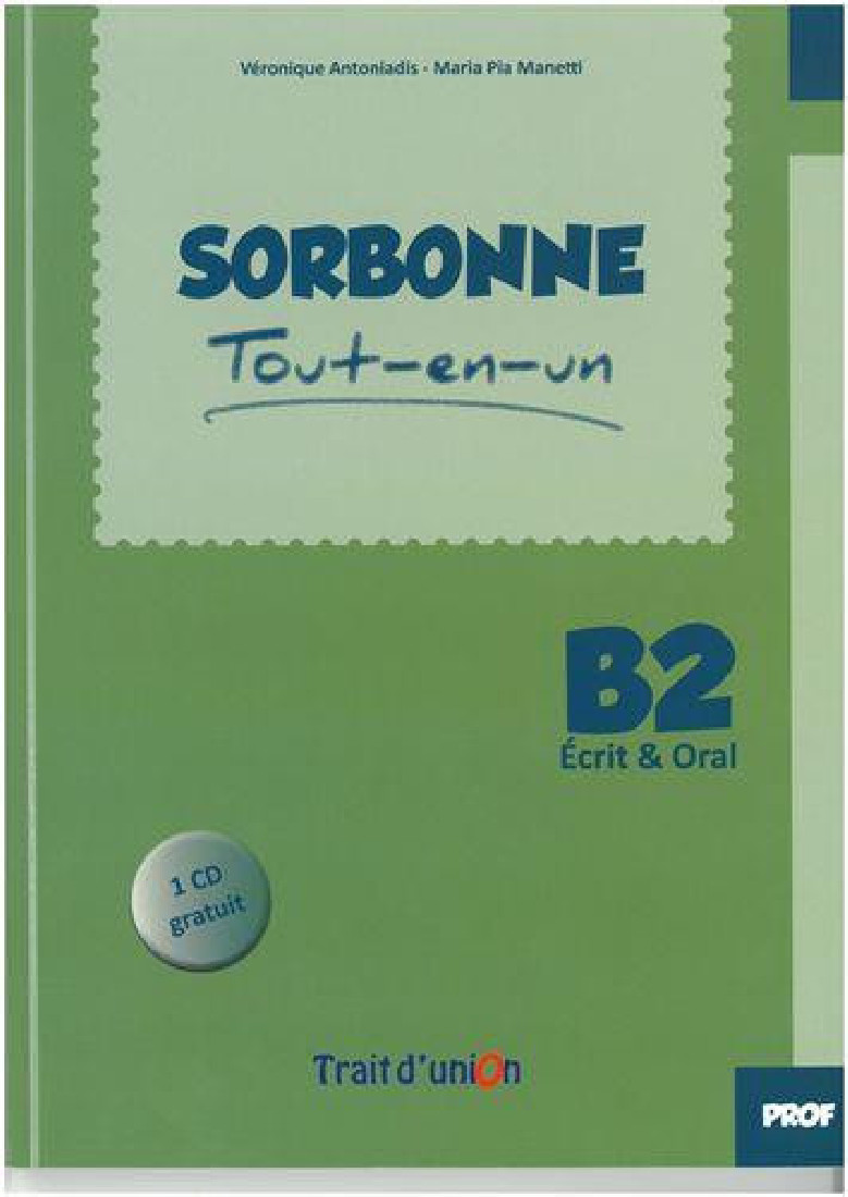 SORBONNE B2 TOUT-EN-UN ECRIT & ORAL PROFESSEUR (+ CD)