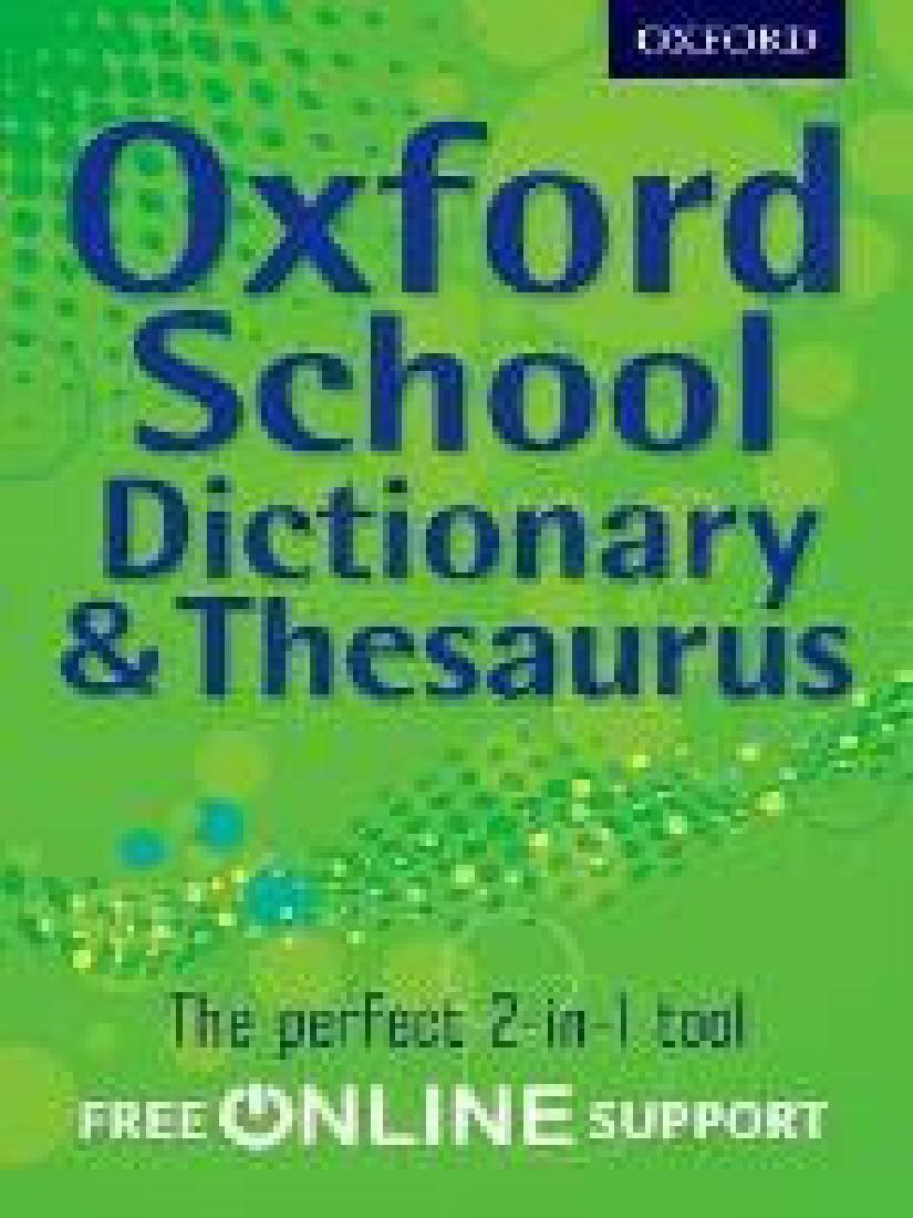 OXFORD SCHOOL DICTIONARY AND THESAURUS with FREE online support N/E PB