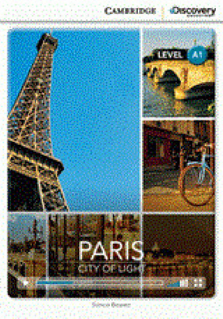 Cambr. Discovery Education A1 : BEGINNING PARIS - CITY OF LIGHT (+ ONLINE ACCESS) PB