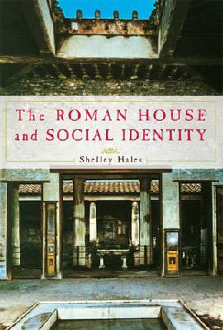 THE ROMAN HOUSE AND SOCIAL IDENTITY