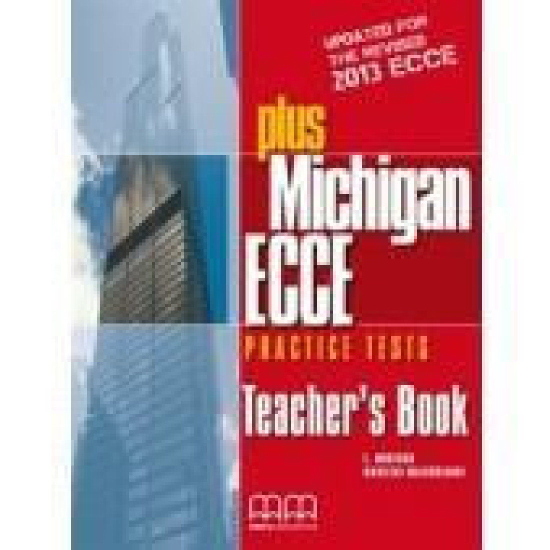 PLUS MICHIGAN ECCE PRACTICE TETS TEACHERS BOOK REVISED 2013