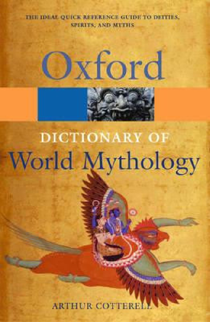 OXFORD DICTIONARY OF WORLD MYTHOLOGY PB
