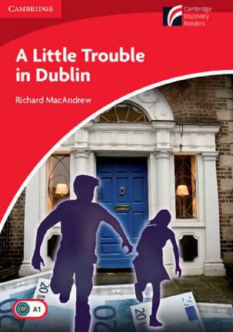 Cambridge Discovery Readers 1: A LITTLE TROUBLE IN DUBLIN PB