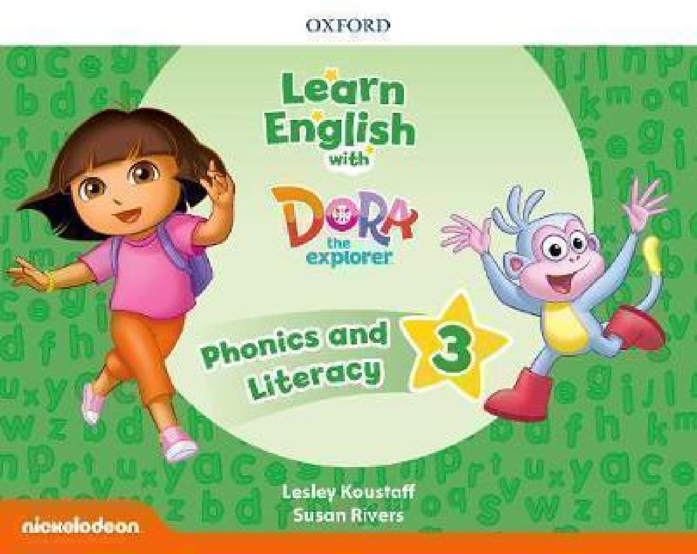 LEARN ENGLISH WITH DORA THE EXPLORER 3 PHONICS AND LITERACY (+ extra Online Teachers Resources )