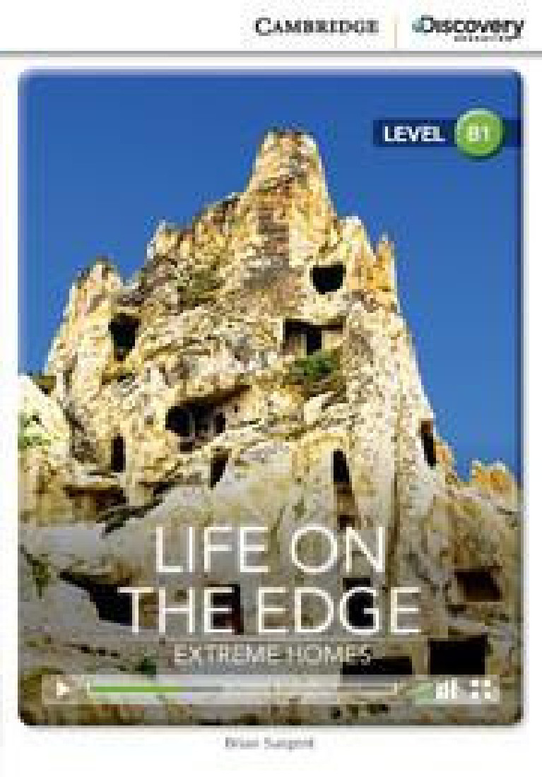Cambr. Discovery Education B1 : LIFE ON THE EDGE : EXTREME HOMES (+ ONLINE ACCESS) PB
