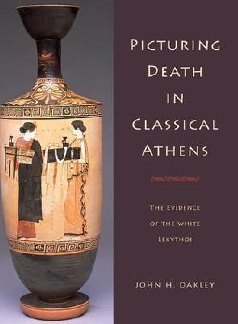 PICTURING DEATH IN CLASSICAL ATHENS
