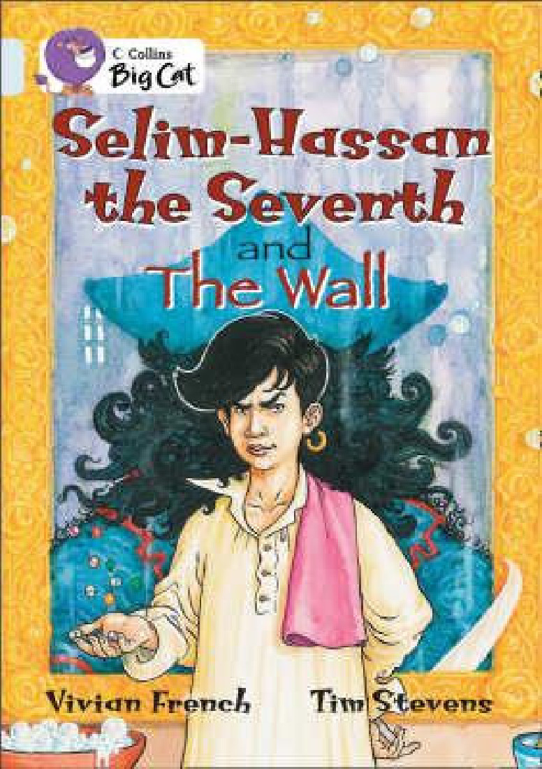 COLLINS BIG CAT : SELIM-HASSAN THE SEVENTH & THE WALL Band 17/Diamond PB