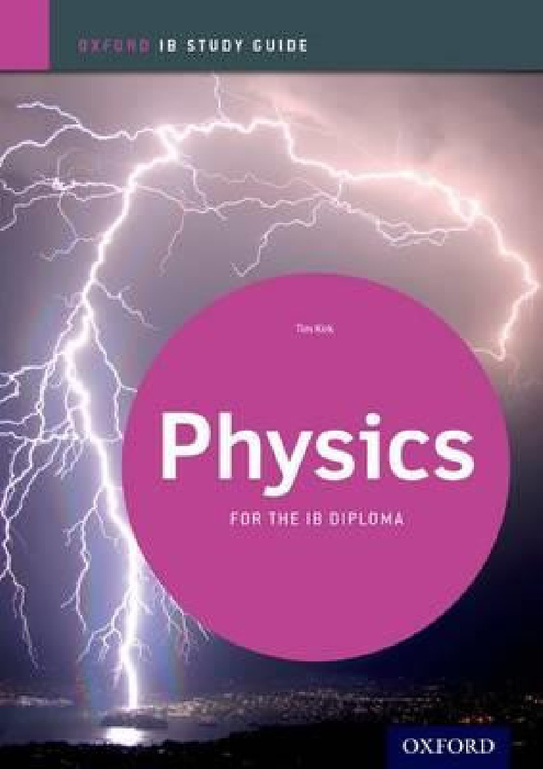 PHYSICS IB STUDY GUIDES FOR THE IB DIPLOMA (STANDARD AND HIGHER LEVEL) PB