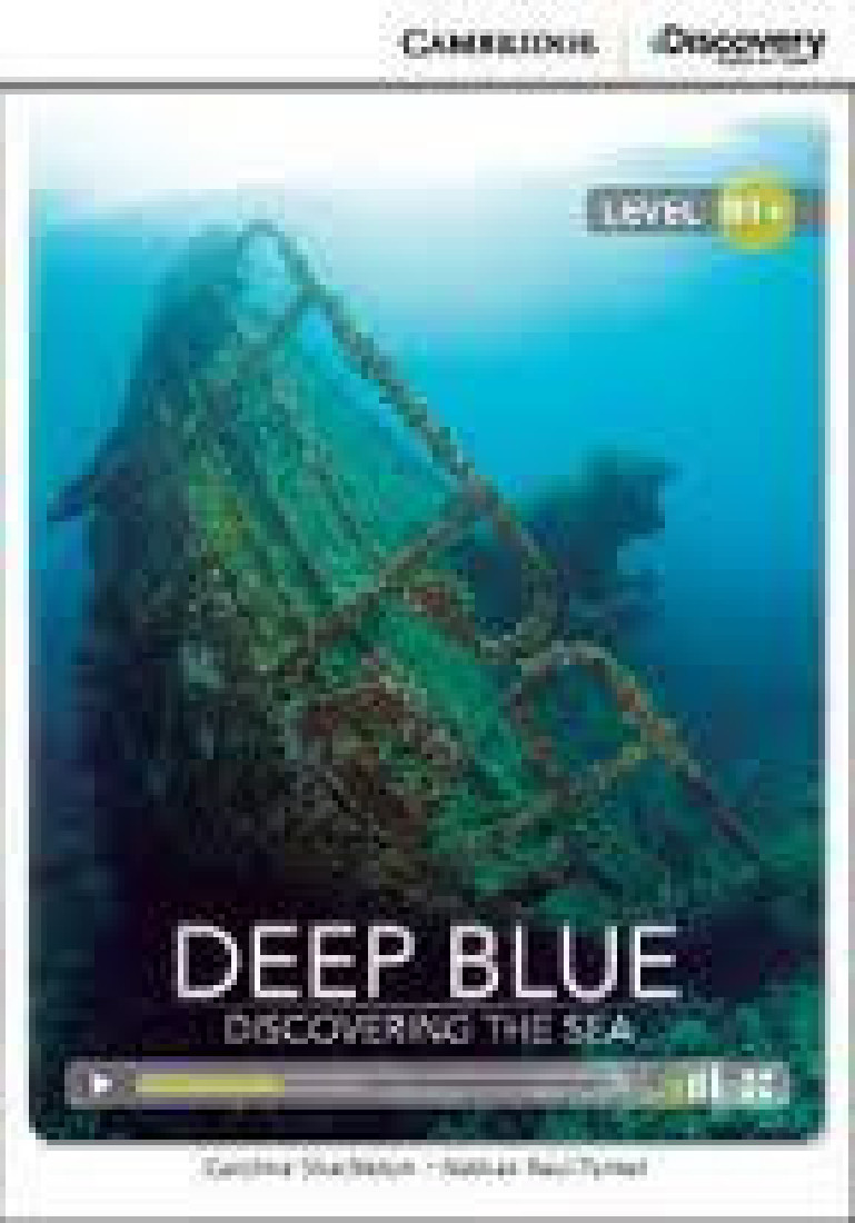 Cambr. Discovery Education B1+ : DEEP BLUE: DISCOVERING THE SEA (+ ONLINE ACCESS) PB