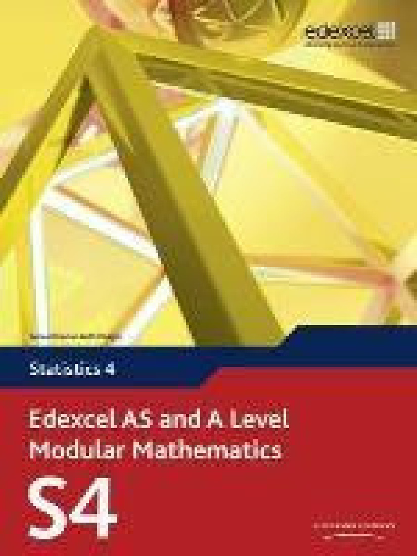 EDEXCEL AS AND A LEVEL MODULAR MATHEMATICS (STATISTICS 4) S4