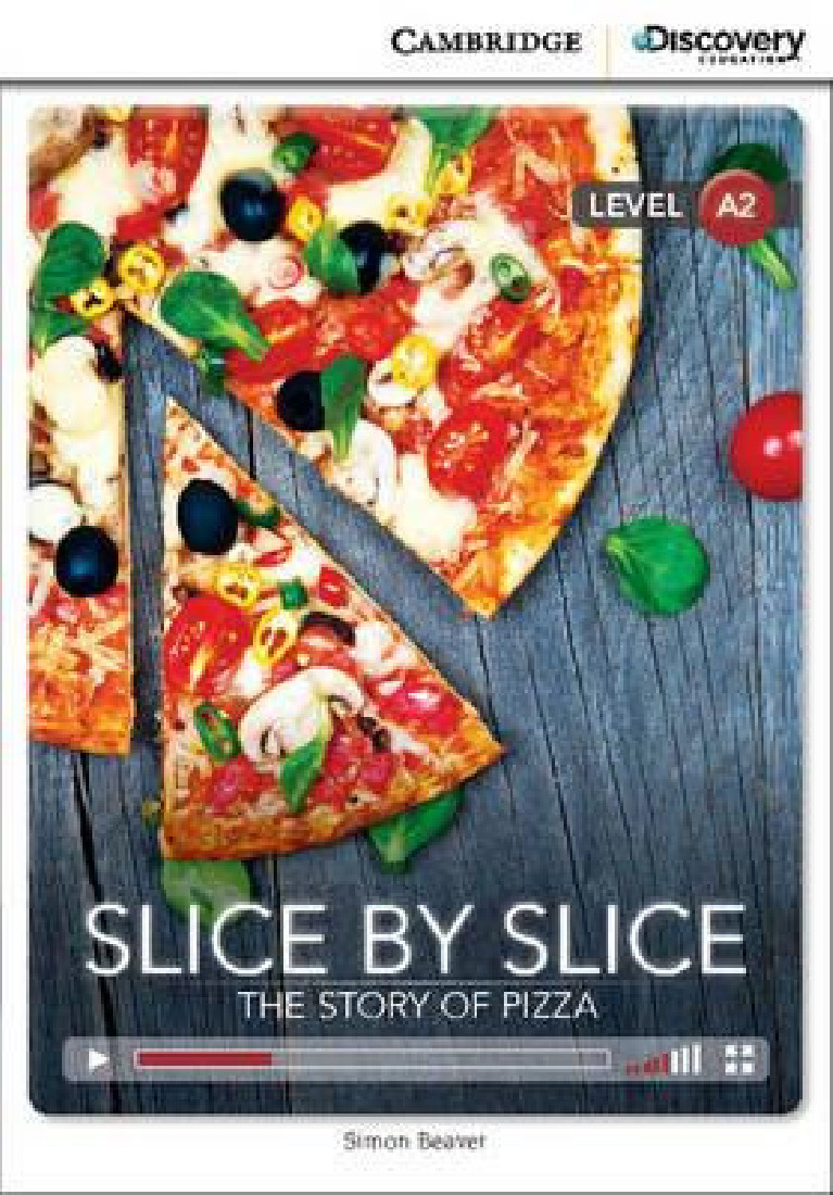 Cambr. Discovery Education A2 : SLICE BY SLICE - THE STORY OF PIZZA (+ ONLINE ACCESS) PB