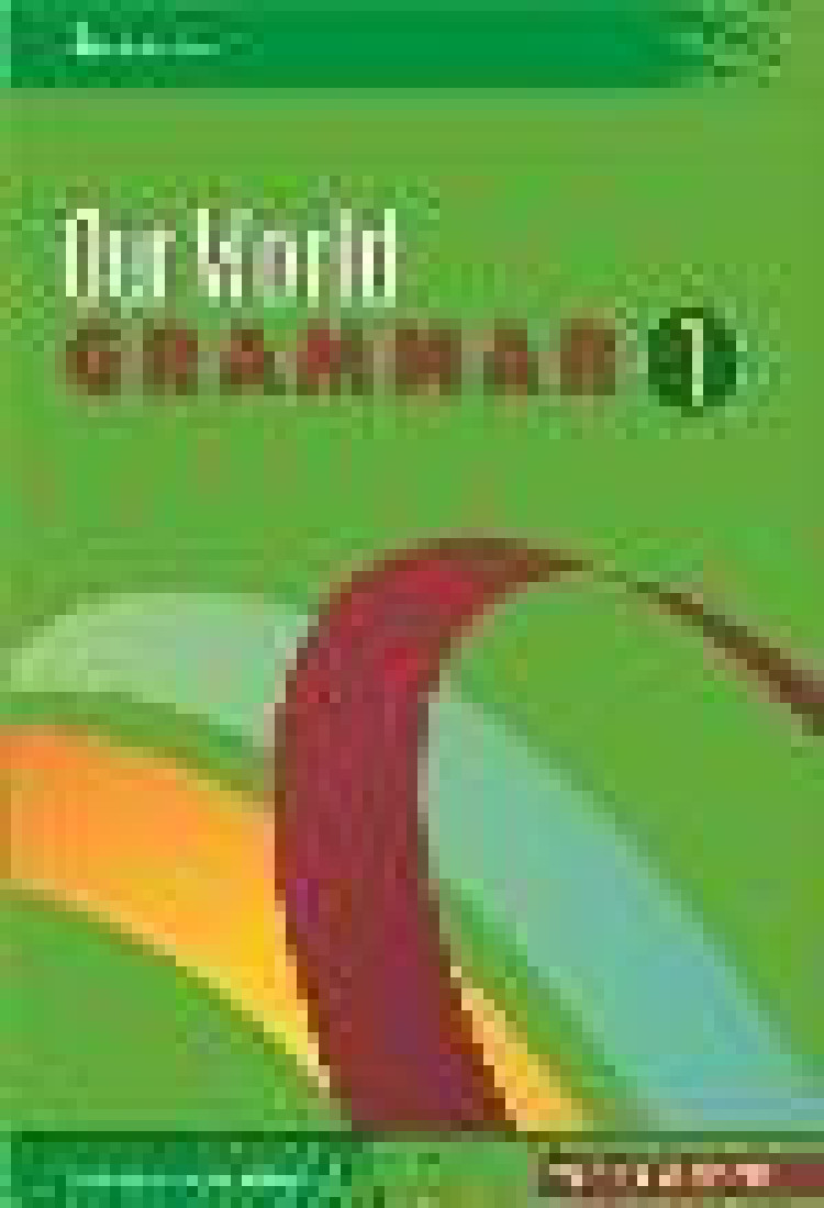 OUR WORLD 1 GRAMMAR TEACHERS