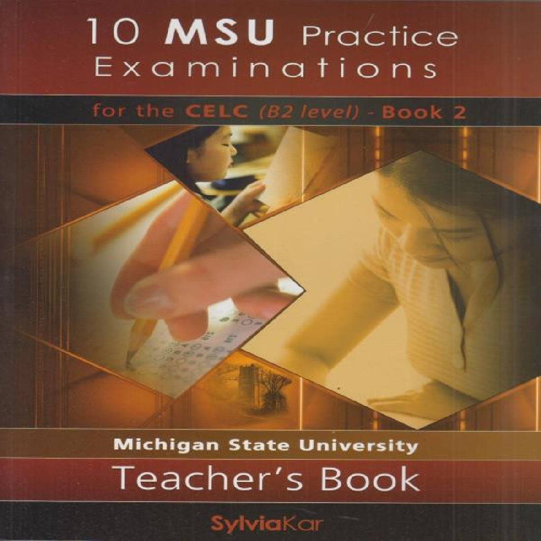 10 MSU PRACTICE EXAMINATIONS FOR THE CELC B2 BOOK 2 TEACHERS BOOK