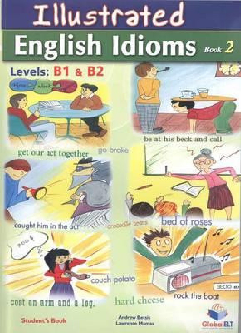 ILLUSTRATED ENGLISH IDIOMS 2 B1 + B2 SELF STUDY BOOK