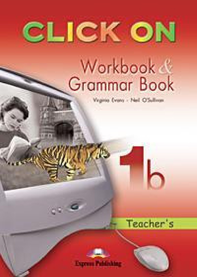 CLICK ON 1B WORKBOOK & GRAMMAR TEACHERS BOOK