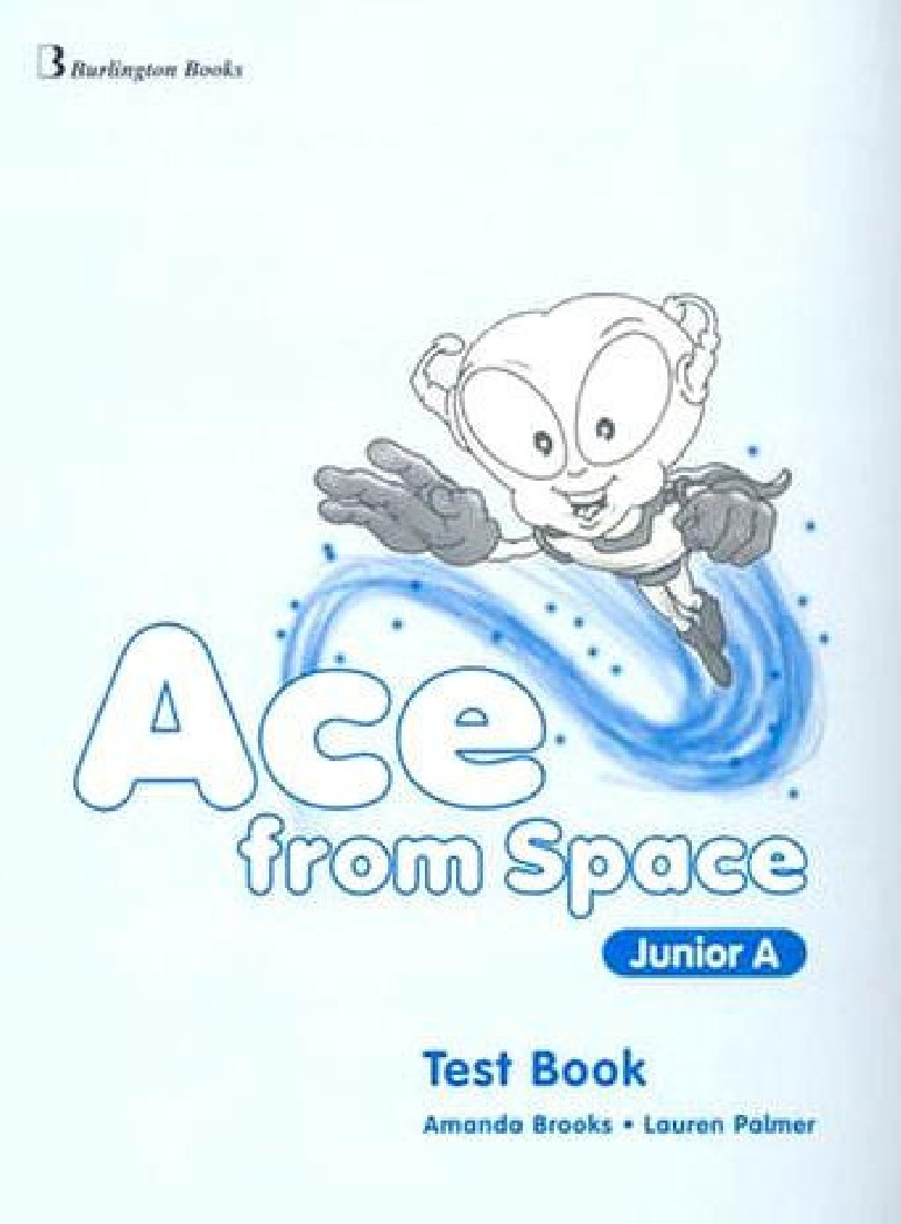 ACE FROM SPACE JUNIOR A TEST BOOK