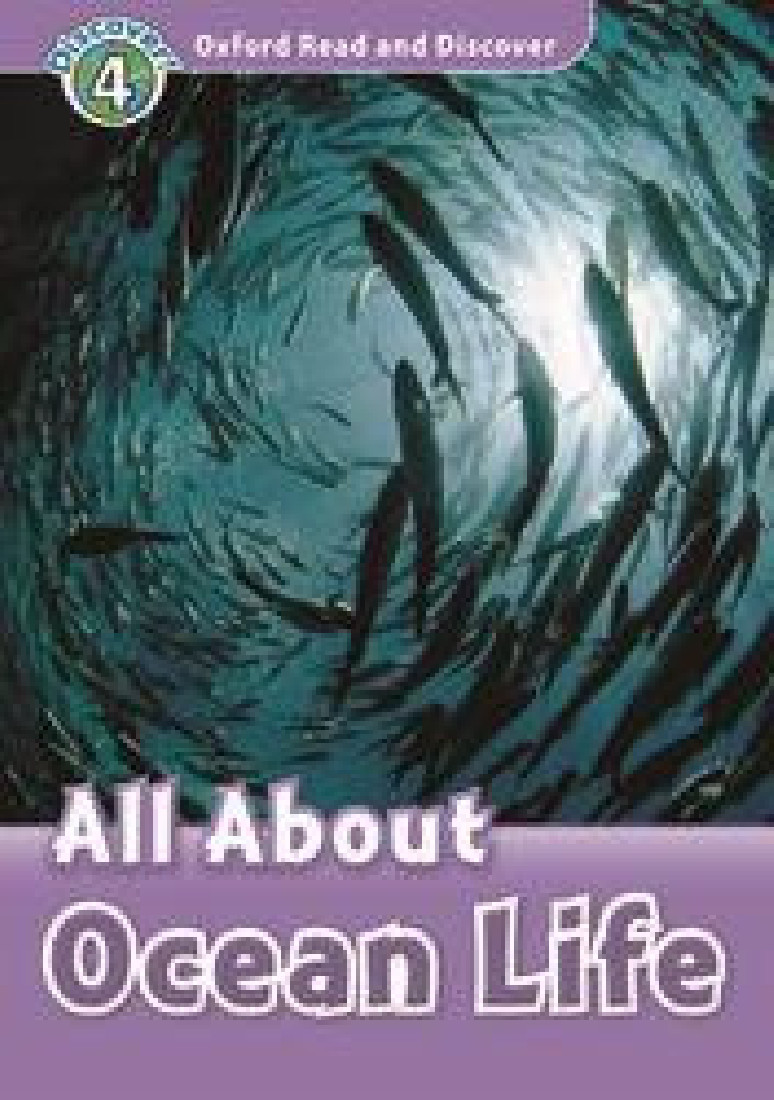 OXFORD READ & DISCOVER 4: ALL ABOUT OCEAN LIFE (+ CD) N/E