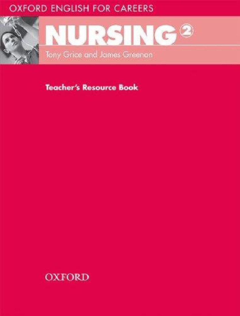 OXFORD ENGLISH FOR CAREERS : NURSING 2 TCHRS RESOURCE