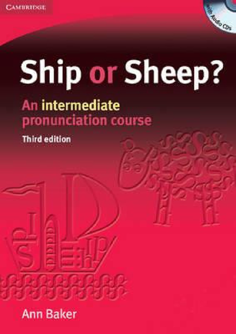 SHIP OR SHEEP? SB AN INTERMEDIATE PRONUNCIATION COURSE (+ CD) 3RD ED