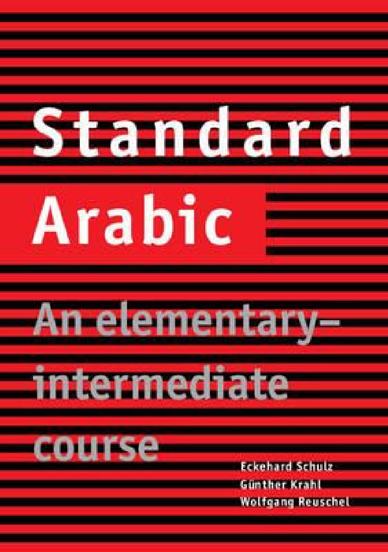 STANDARD ARABIC: AN ELEMENTARY - INTERMEDIATE COURSE