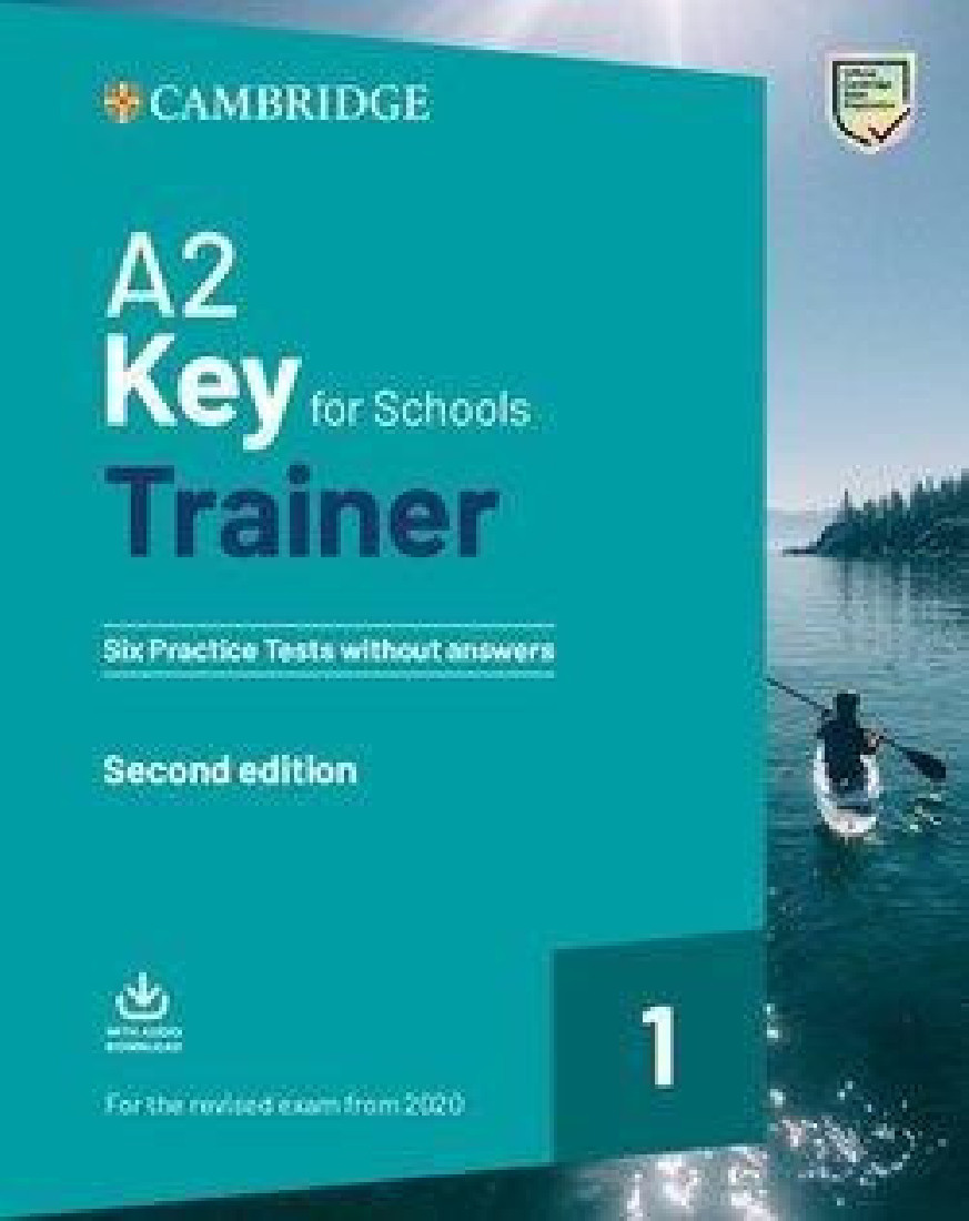 CAMBRIDGE KEY FOR SCHOOLS 1 A2 TRAINER (+ DOWNLOADABLE AUDIO) WO/A (FOR REVISED EXAMS FROM 2020)