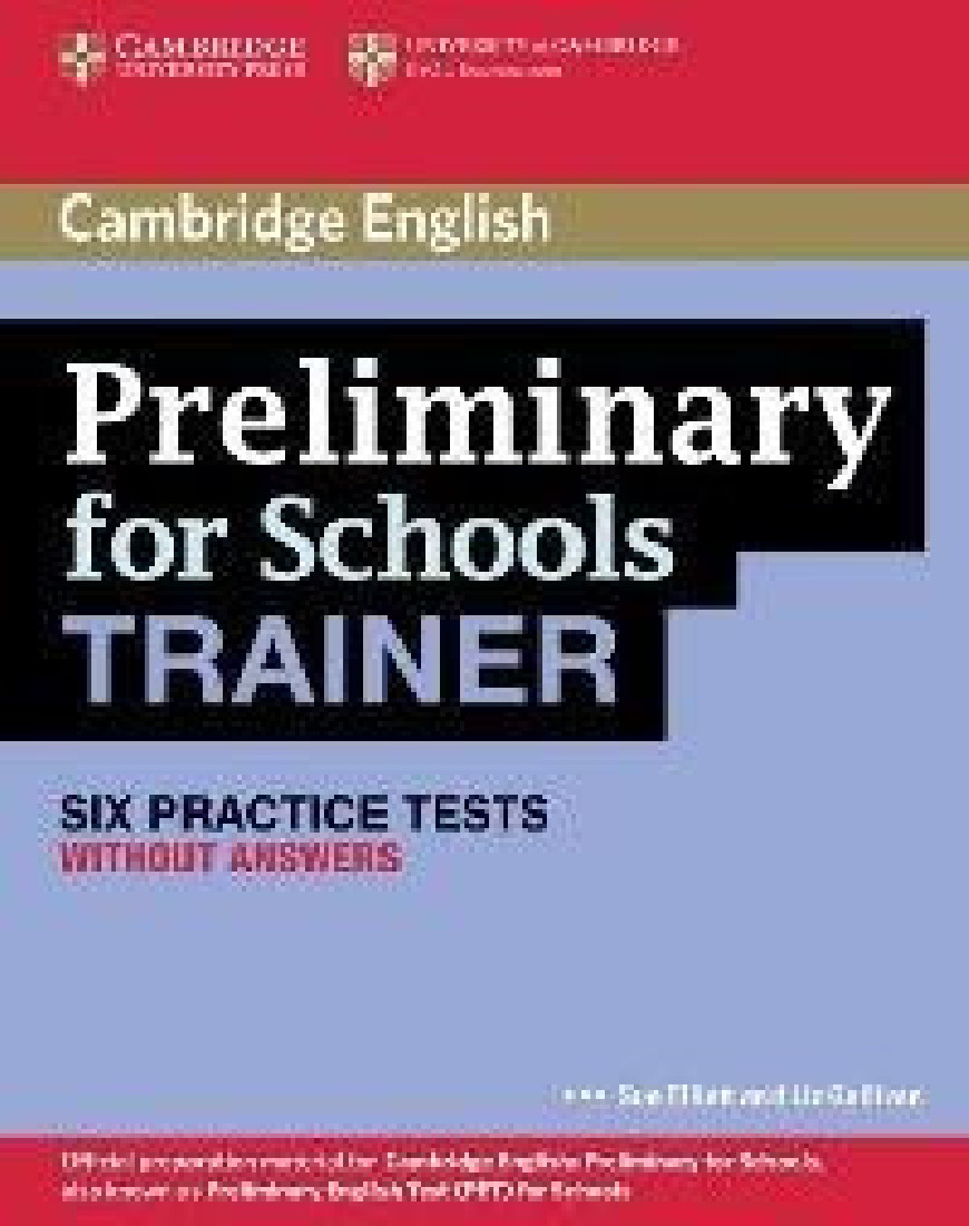 PET FOR SCHOOLS TRAINER 6 PRACTICE TESTS STUDENTS BOOK  WO/ANSWERS