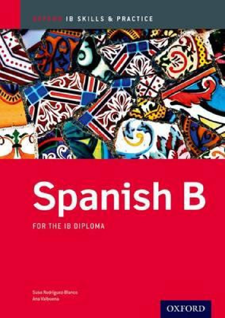 Spanish B Skills and Practice: IB Diploma Programme (International Baccalaureate) PB
